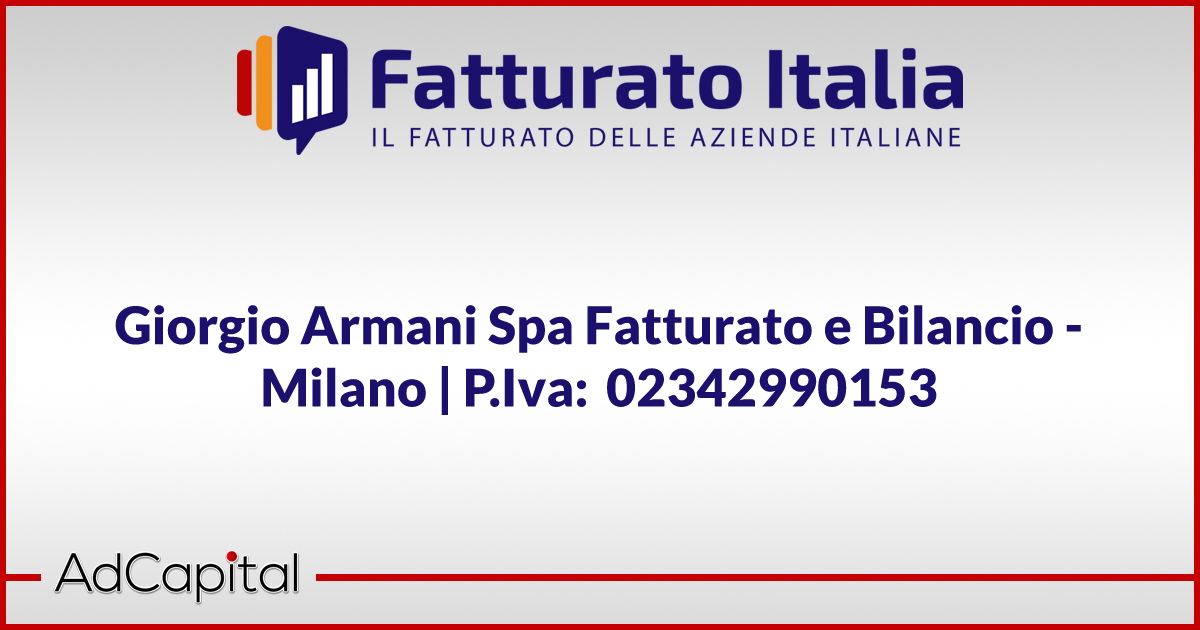 Giorgio Armani Spa Fatturato e Bilancio Milano P.Iva 02342990153